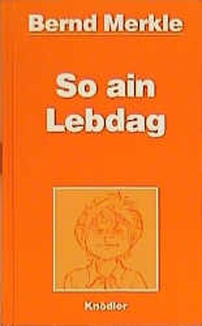 So ain Lebdag von Merkle,  Bernd, Merkle,  Helga