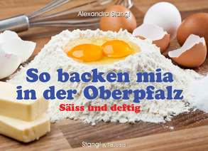 So backen mia in der Oberpfalz von Stangl,  Alexandra