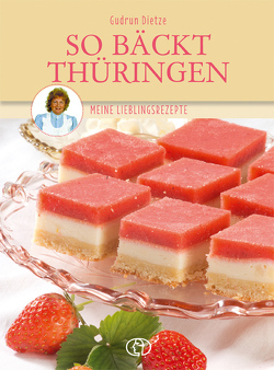 So bäckt Thüringen von Dietze,  Gudrun