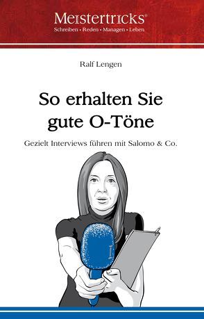 So erhalten Sie gute O-Töne von Georg,  Ferdinand, Lengen,  Ralf