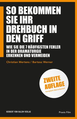 So bekommen Sie Ihr Drehbuch in den Griff von Mertens,  Christian, Werner,  Bartosz