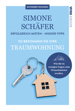 So bekommen Sie Ihre Traumwohnung von Schäfer,  Simone