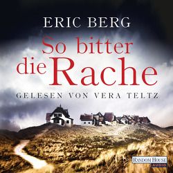 So bitter die Rache von Berg,  Eric, Teltz,  Vera