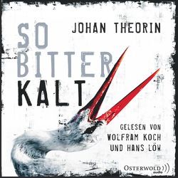 So bitterkalt von Dahmann,  Susanne, Koch,  Wolfram, Loew,  Hans, Theorin,  Johan