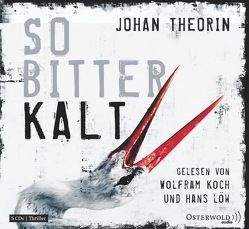 So bitterkalt von Dahmann,  Susanne, Koch,  Wolfram, Loew,  Hans, Theorin,  Johan