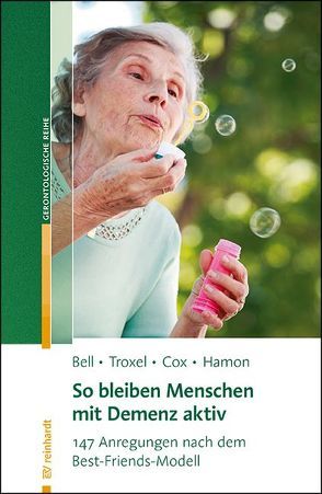 So bleiben Menschen mit Demenz aktiv von Bell,  Virginia, Brock,  Elisabeth, Cox,  Tonya M, Hamon,  Robin, Troxel,  David