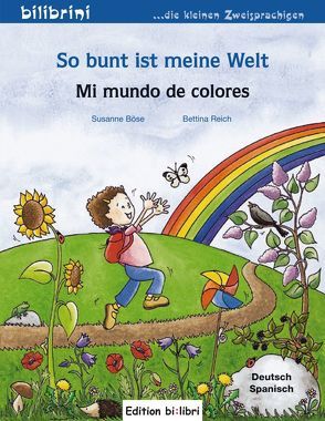 So bunt ist meine Welt von Böse,  Susanne, Reich,  Bettina