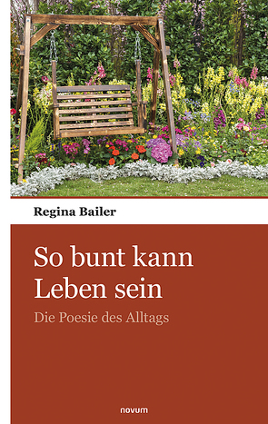 So bunt kann Leben sein von Bailer,  Regina