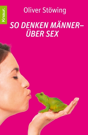 So denken Männer – über Sex von Stöwing,  Oliver