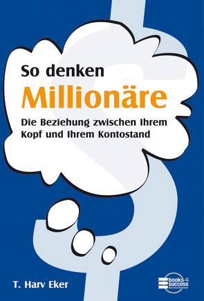 So denken Millionäre von Eker,  Harv T.