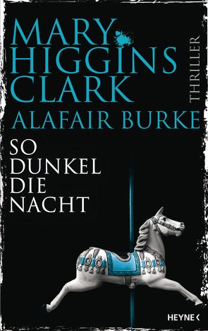 So dunkel die Nacht von Burke,  Alafair, Ebnet,  Karl-Heinz, Higgins Clark,  Mary