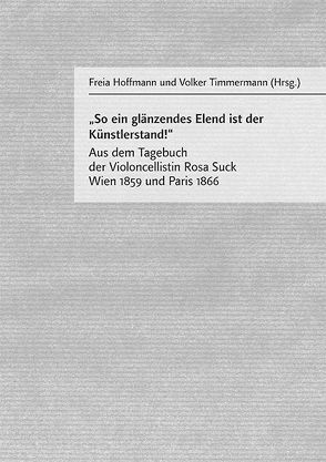 „So ein glänzendes Elend ist der Künstlerstand!“ von Hoffmann,  Freia, Timmermann,  Volker