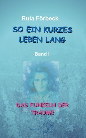 So ein kurzes Leben lang von Förbeck,  Rula, Hoffmann,  Eva-Maria