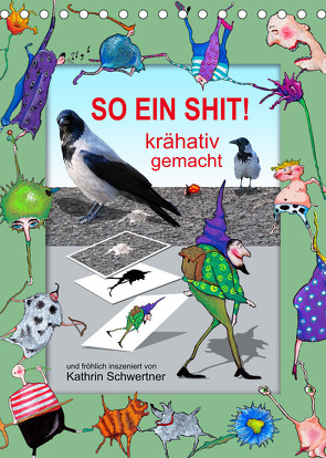 SO EIN SHIT! (Tischkalender 2022 DIN A5 hoch) von Schwertner,  Kathrin