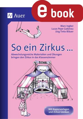 So ein Zirkus … von Bläuer,  Jürg Tinto, Cadonau,  Lucas Pepe, Ingber,  Marc