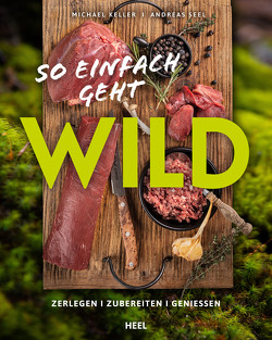 So einfach geht WILD von Keller, Seel,  Andreas