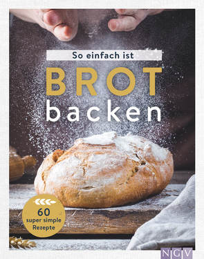 So einfach ist Brot backen