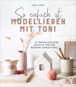 So einfach ist Modellieren mit Ton! von Weidlich,  Karin, Zaoui,  Tania