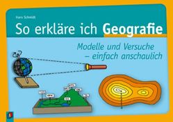 So erkläre ich Geografie von Schmidt,  Johannes