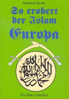 So erobert der Islam Europa von Jacobs,  Manfred