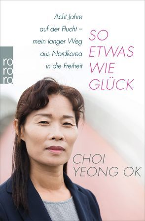 So etwas wie Glück von Hwang,  Saebyul, Kretschmer,  Fabian, Yeong Ok,  Choi