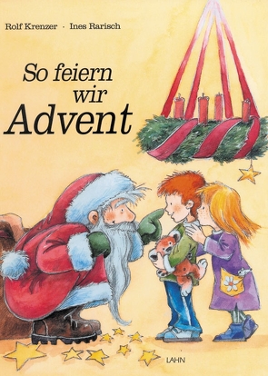 So feiern wir Advent von Krenzer,  Rolf, Rarisch,  I