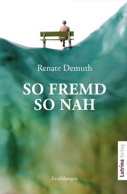 So fremd – so nah von Demuth,  Renate