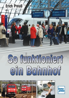 So funktioniert ein Bahnhof von Preuß,  Erich