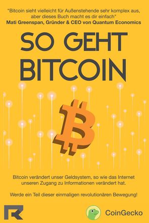 So geht Bitcoin von Jin Teh,  Sze, Kho,  Kristian, Lee,  Shaun Paul, Loo,  Crystaline, Ong,  Bobby, Wei,  Lee Shu, Win Win,  Khor