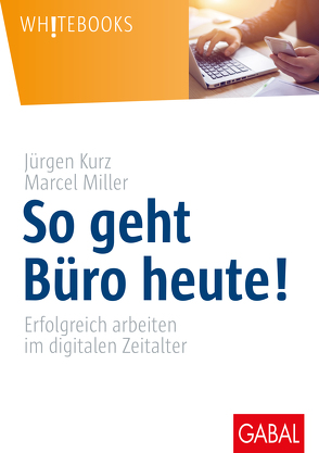 So geht Büro heute! von Kurz,  Jürgen, Miller,  Marcel