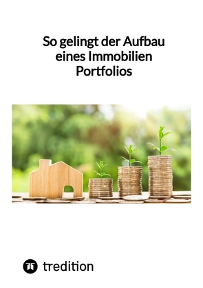 So gelingt der Aufbau eines Immobilien Portfolios von Moritz