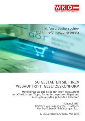 So gestalten Sie Ihren Webauftritt gesetzeskonform von Bogendorfer,  René, Gstättner,  Nikolaus, Handig,  Christian, Kubanek,  Peter, Schönberger,  Maria, Zach,  Wolfgang