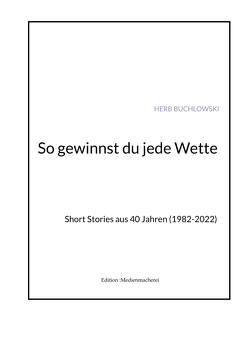 So gewinnst du jede Wette von Buchlowski,  Herb, Hofmann,  Herbert, Licht,  Rosa