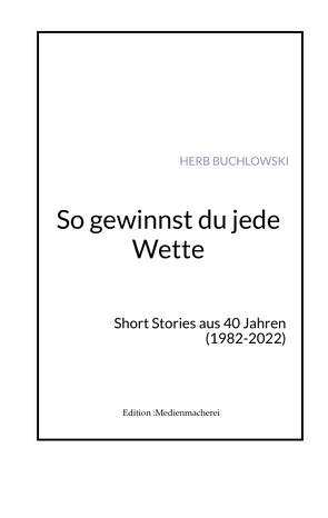 So gewinnst du jede Wette von Buchlowski,  Herb, Hofmann,  Herbert, Licht,  Rosa