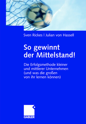 So gewinnt der Mittelstand! von Rickes,  Sven, von Hassell,  Julian