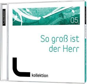 So groß ist der Herr, Vol. 5 von Falk,  Johannes, Heinen,  Stephanie, Kopfermann,  Arne, Lehmann,  Anja, Lorenz,  Sara, Rosenkranz,  Déborah, Roy,  Gaetan