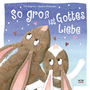 So groß ist Gottes Liebe von Bugbird,  Tim, Schalk,  Anita, Wickenden,  Nadine