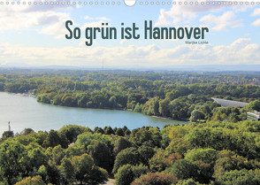 So grün ist Hannover (Wandkalender 2023 DIN A3 quer) von Lichte,  Marijke