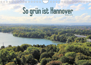 So grün ist Hannover (Wandkalender 2023 DIN A4 quer) von Lichte,  Marijke