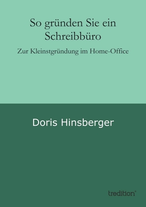 So gründen Sie ein Schreibbüro von Hinsberger,  Doris