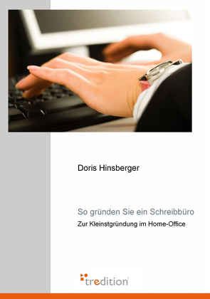 So gründen Sie ein Schreibbüro von Hinsberger,  Doris