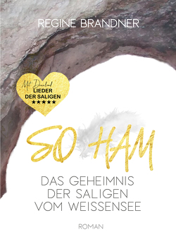 SO HAM Das Geheimnis der Saligen vom Weissensee von Brandner,  Regine