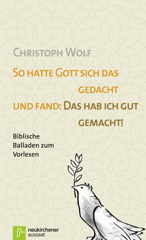 So hatte Gott sich das gedacht und fand: Das hab ich gut gemacht. von Mir,  Vladimir, Wolf,  Christoph