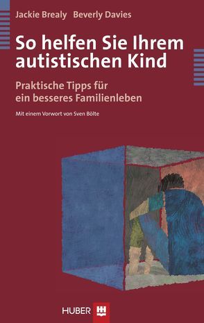 So helfen Sie Ihrem autistischen Kind von Achtergarde,  Sandra, Bölte,  Sven, Brealy,  Jackie, Davies,  Beverly