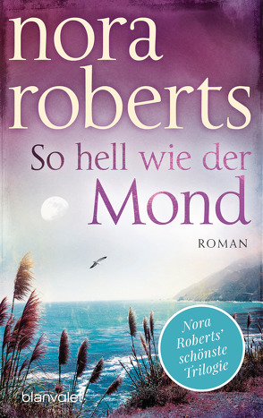 So hell wie der Mond von Hege,  Uta, Roberts,  Nora