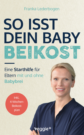 So isst dein Baby Beikost von Lederbogen,  Franka