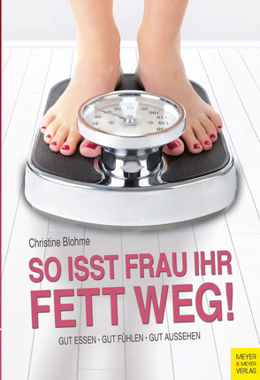 So isst Frau ihr Fett weg! von Blohme,  Christine