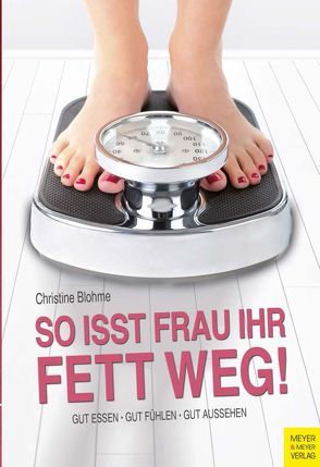 So isst Frau ihr Fett weg! von Blohme,  Christine