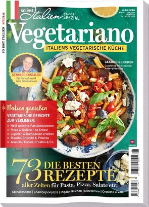 So is(s)t Italien SPEZIAL 01/ 2021 „Vegetariano“ vegetarische Rezepte von Re