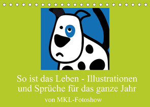 So ist das Leben – Illustrationen und Sprüche für das ganze Jahr… (Tischkalender 2022 DIN A5 quer) von Manfred Kliesch,  MKL-Fotoshow